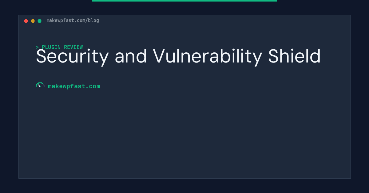 Security and Vulnerability Shield - MakeWPFast