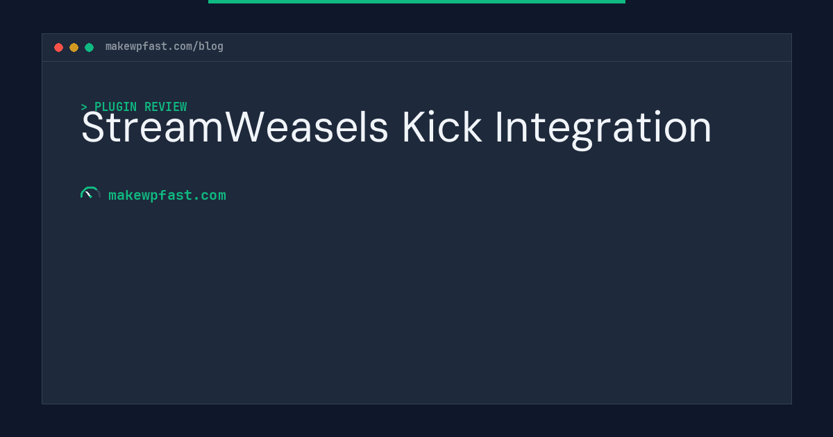 StreamWeasels Kick Integration - MakeWPFast
