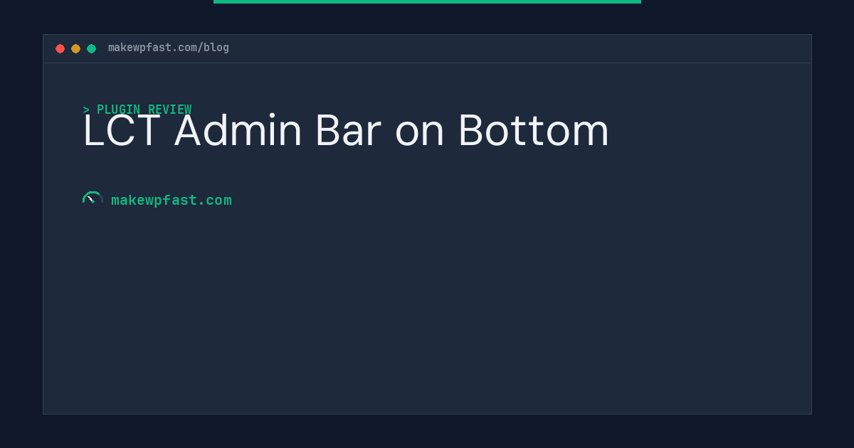 LCT Admin Bar on Bottom - MakeWPFast