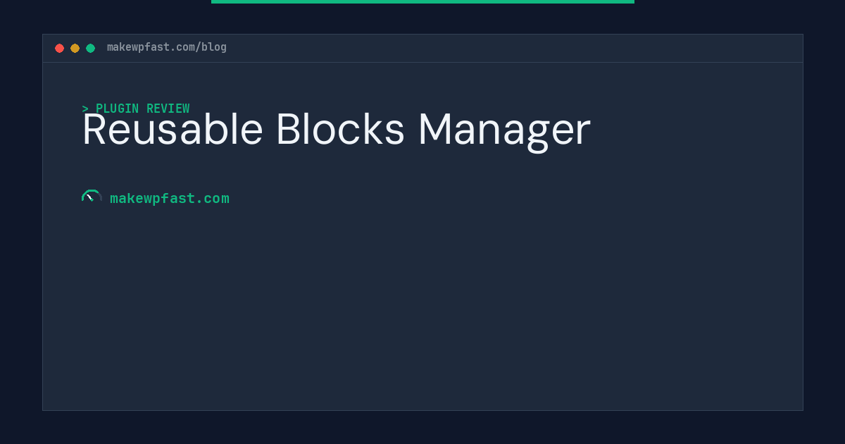 Reusable Blocks Manager - MakeWPFast