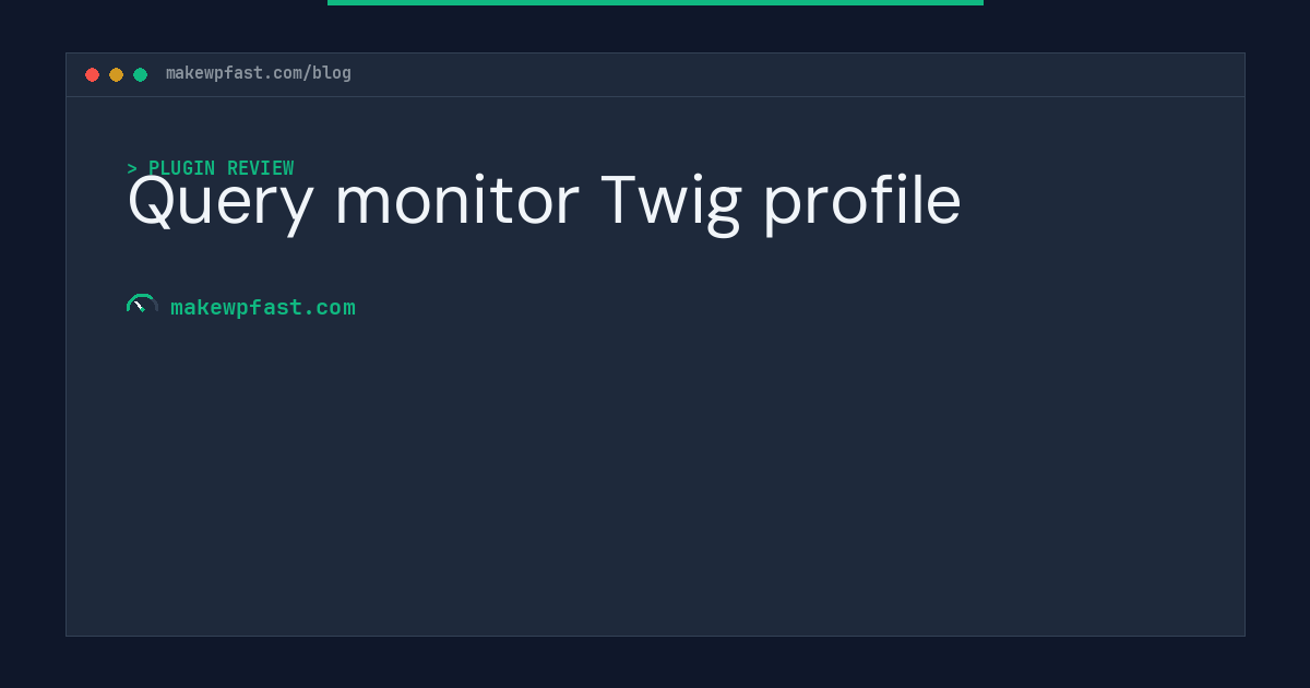 Query monitor Twig profile - MakeWPFast