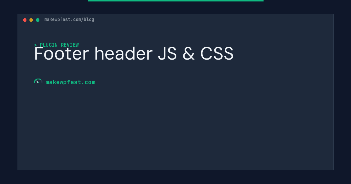 Footer header JS & CSS - MakeWPFast