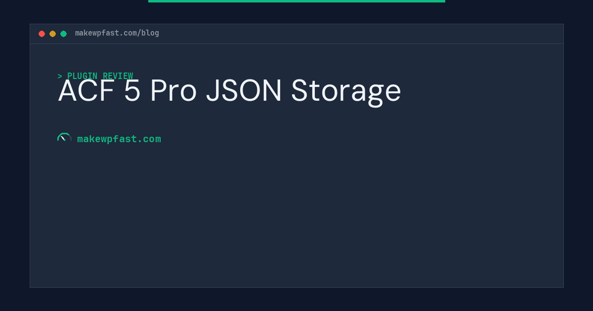 ACF 5 Pro JSON Storage - MakeWPFast