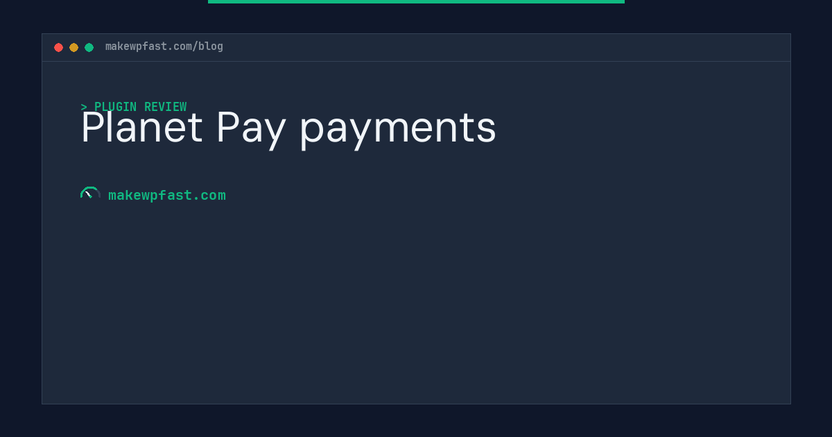 Planet Pay payments - MakeWPFast