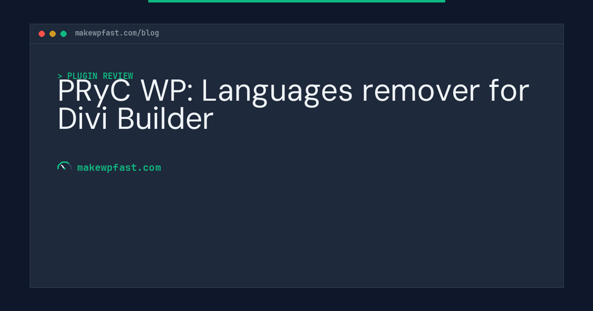 PRyC WP: Languages remover for Divi Builder - MakeWPFast