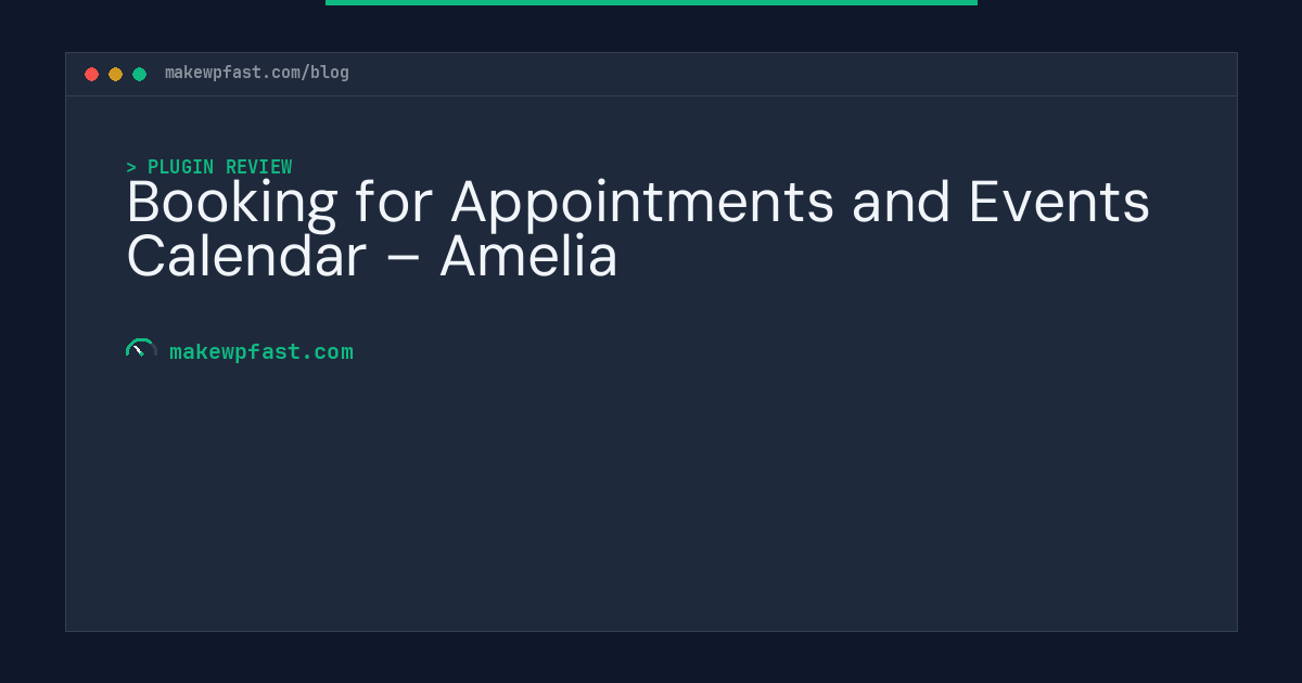 Booking for Appointments and Events Calendar – Amelia - MakeWPFast