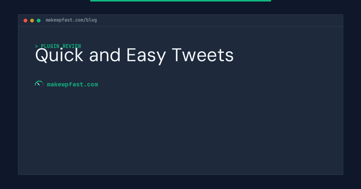 Quick and Easy Tweets - MakeWPFast