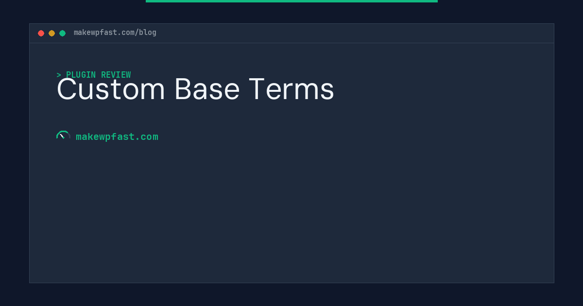 Custom Base Terms - MakeWPFast