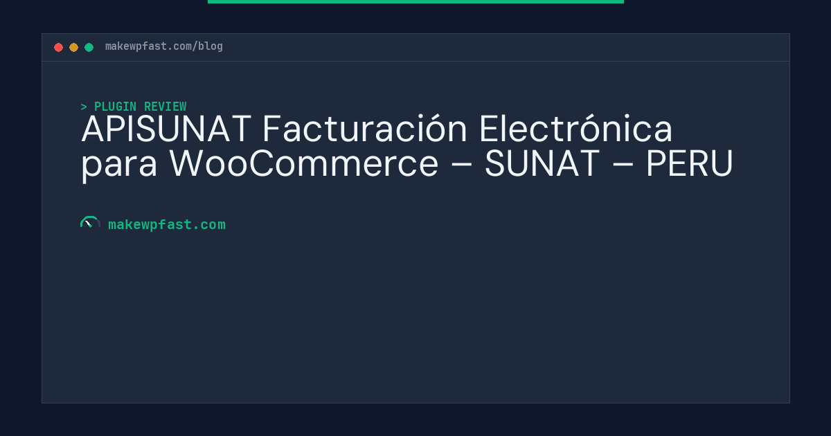 APISUNAT Facturación Electrónica para WooCommerce – SUNAT – PERU - MakeWPFast