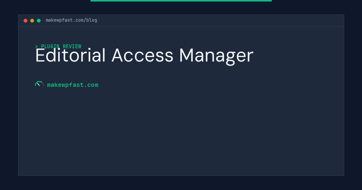 Editorial Access Manager - MakeWPFast