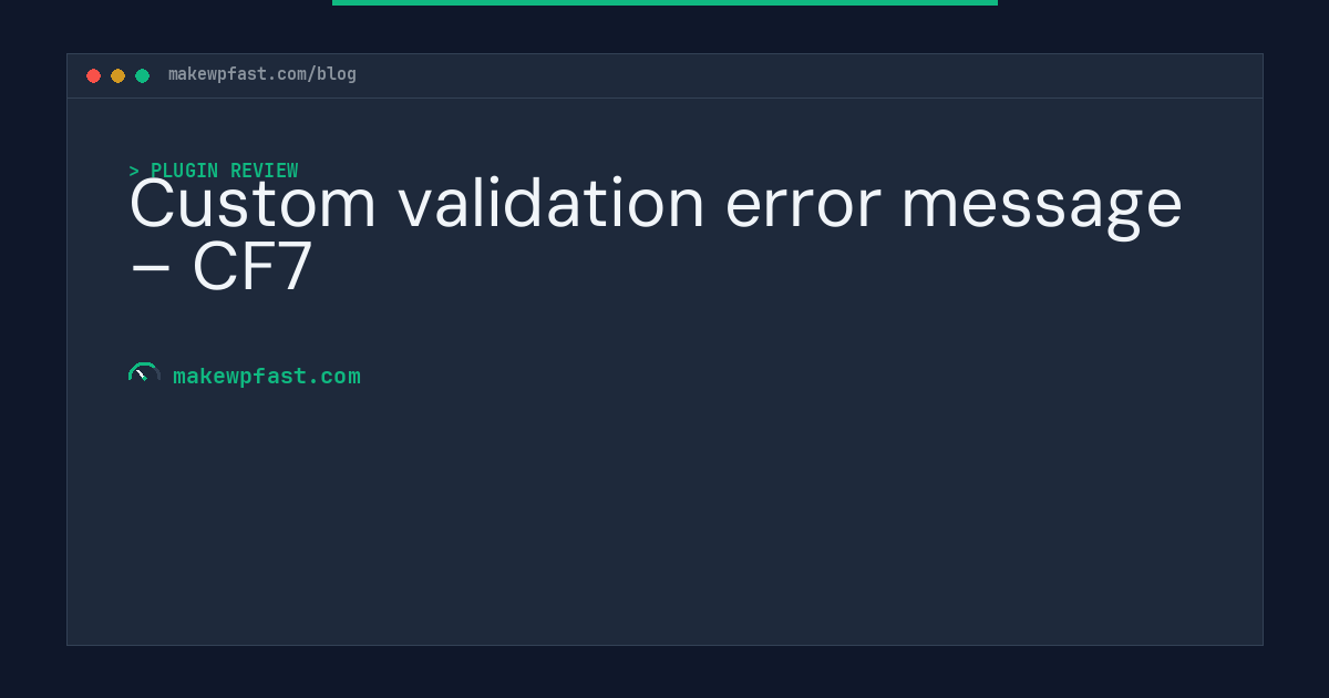 Custom validation error message – CF7 - MakeWPFast