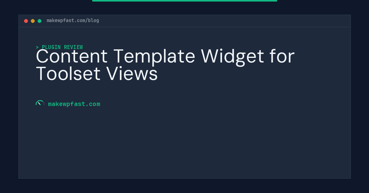 Content Template Widget for Toolset Views - MakeWPFast