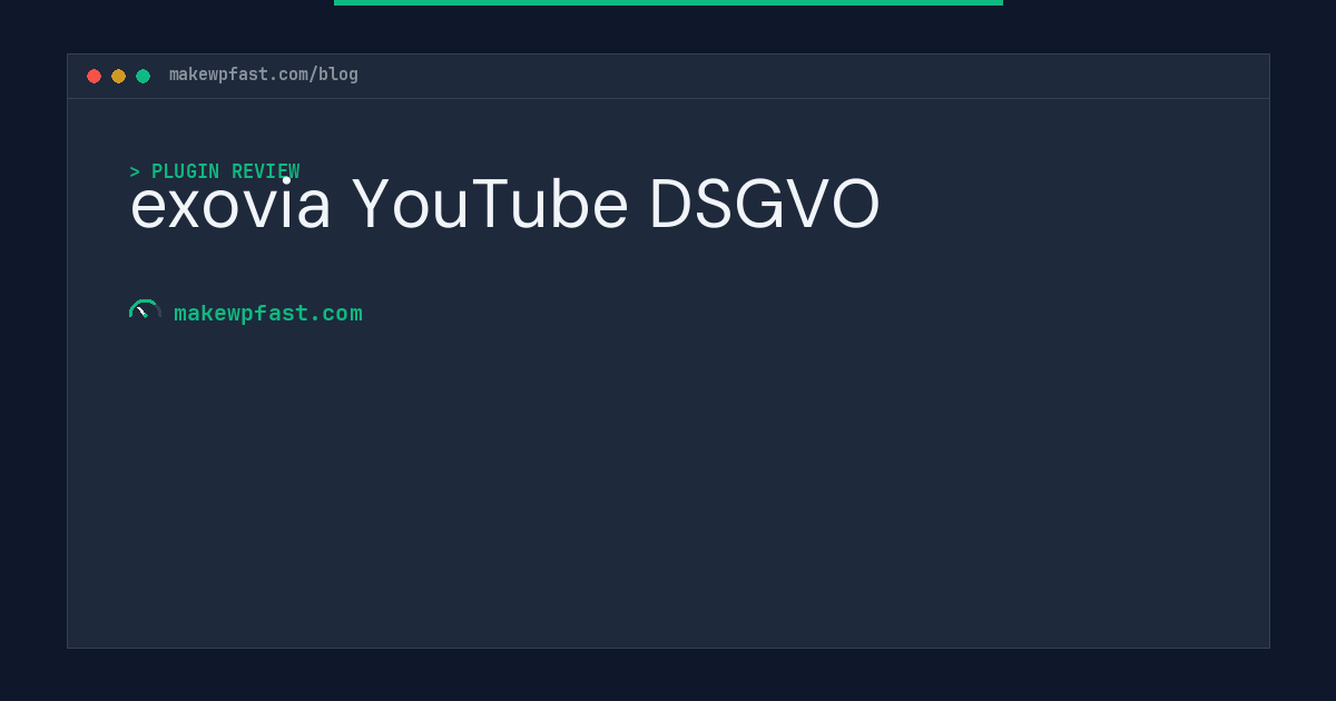 exovia YouTube DSGVO - MakeWPFast