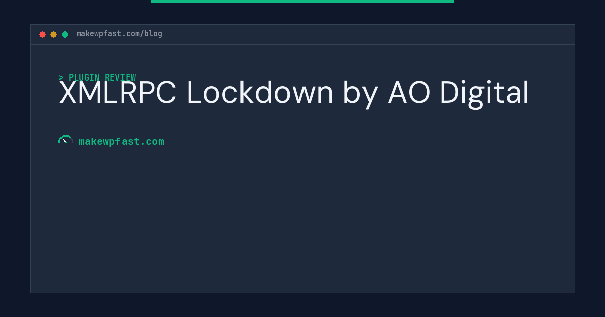 XMLRPC Lockdown by AO Digital - MakeWPFast