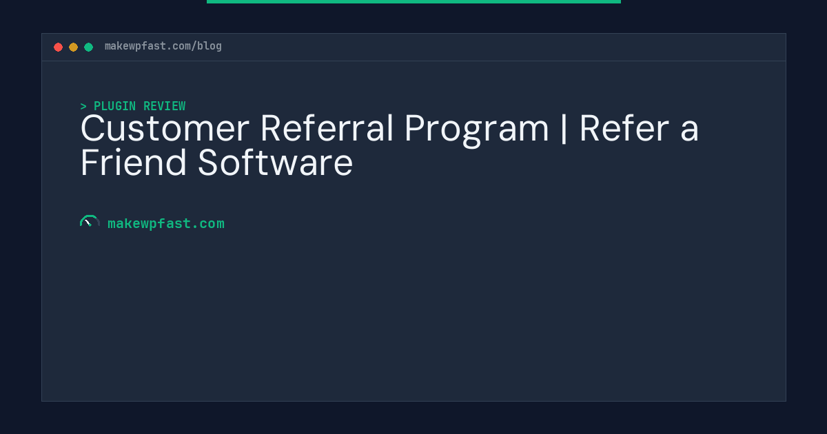 Customer Referral Program | Refer a Friend Software - MakeWPFast