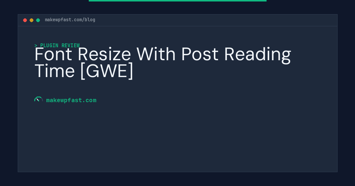 Font Resize With Post Reading Time [GWE] - MakeWPFast