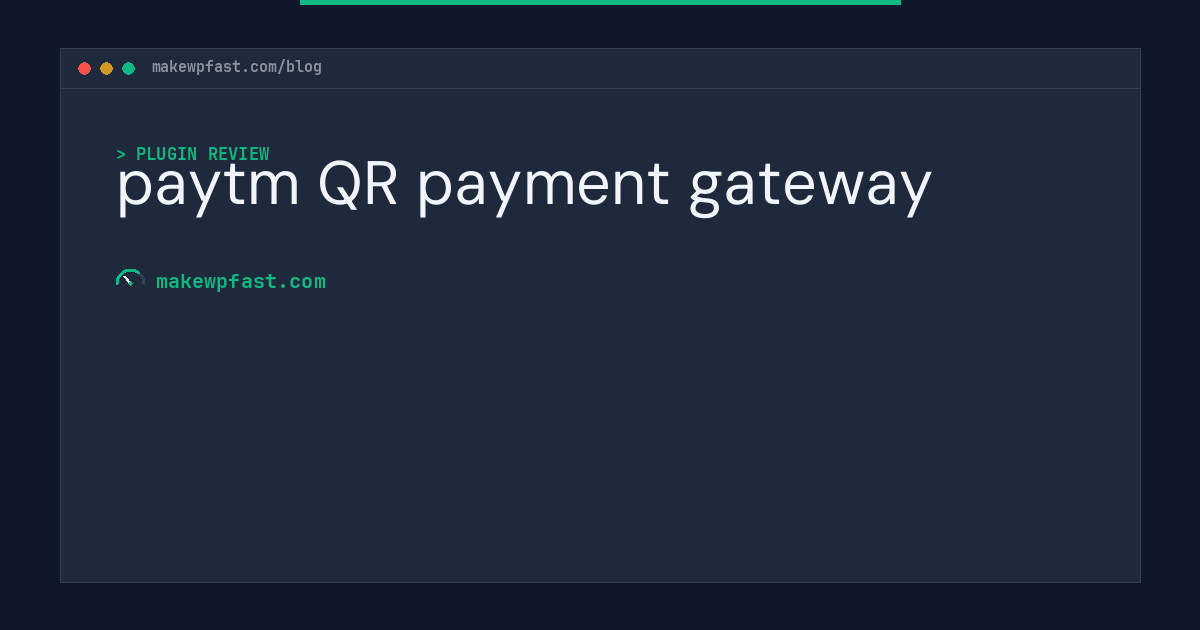paytm QR payment gateway - MakeWPFast