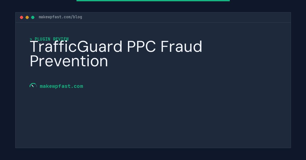 TrafficGuard PPC Fraud Prevention - MakeWPFast