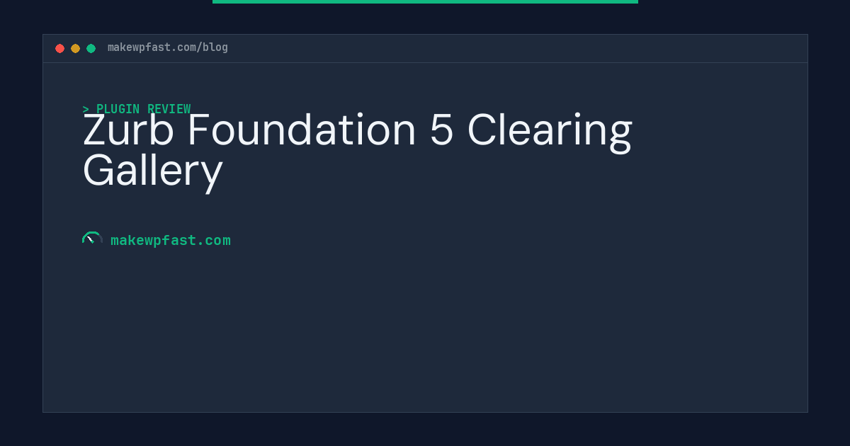 Zurb Foundation 5 Clearing Gallery - MakeWPFast
