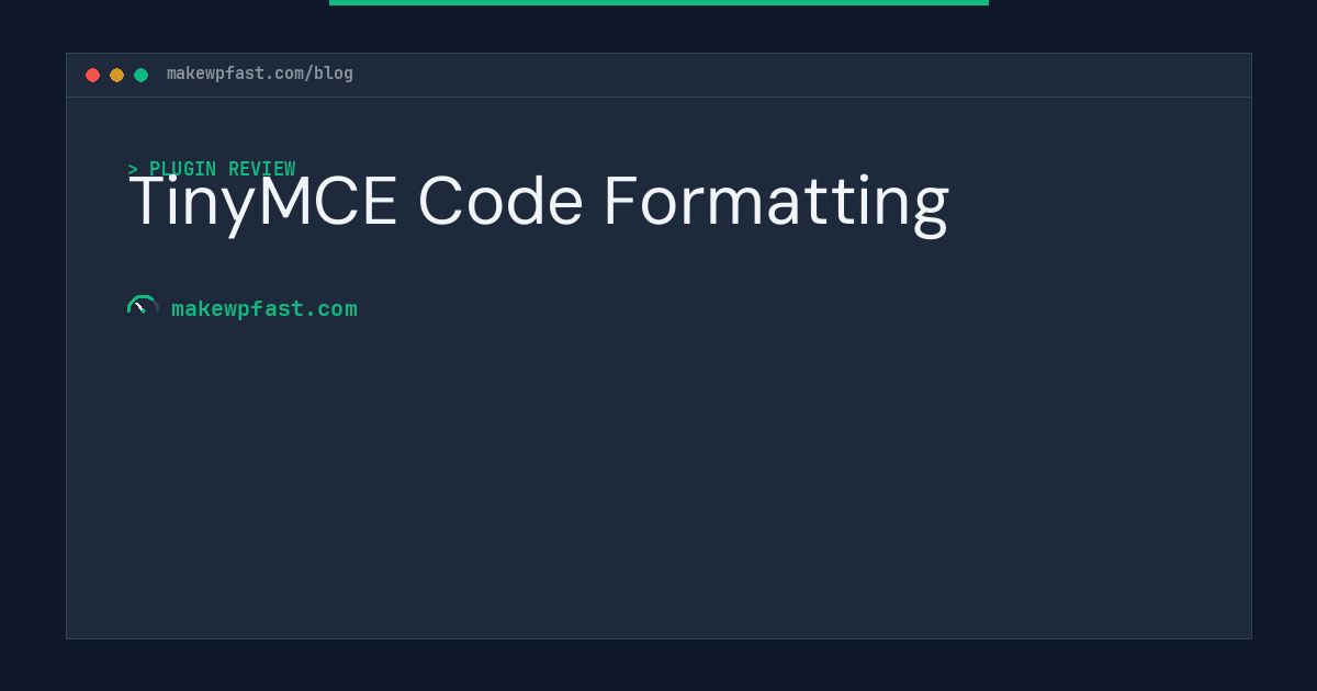 TinyMCE Code Formatting - MakeWPFast