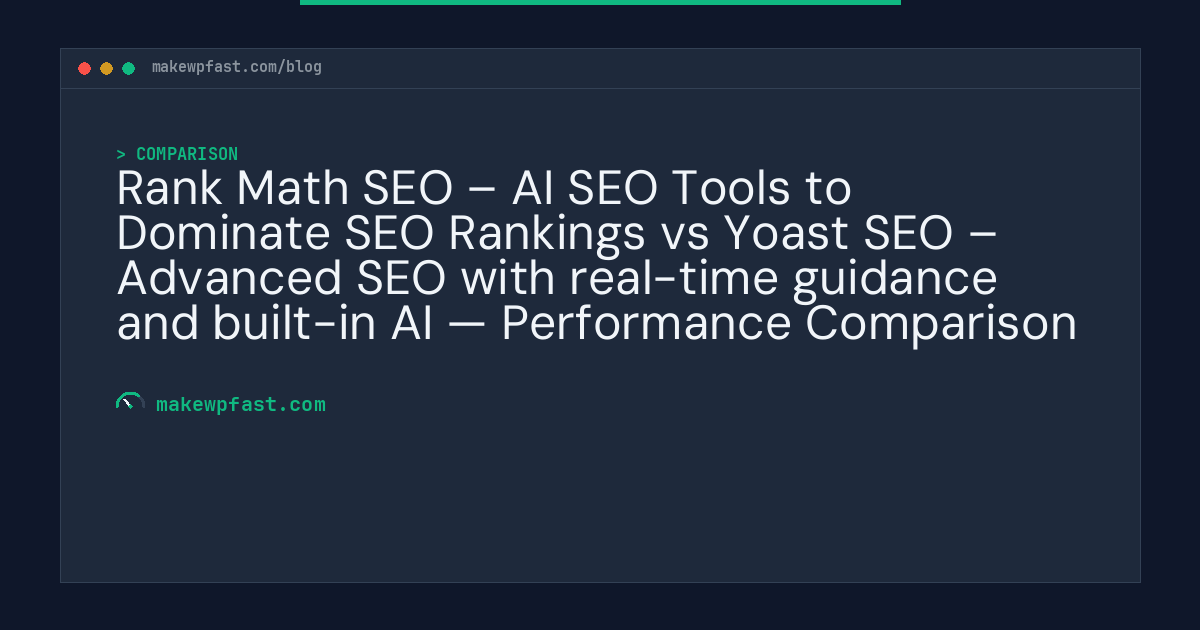 Rank Math SEO – AI SEO Tools to Dominate SEO Rankings vs Yoast SEO – Advanced SEO with real-time guidance and built-in AI — Performance Comparison - MakeWPFast