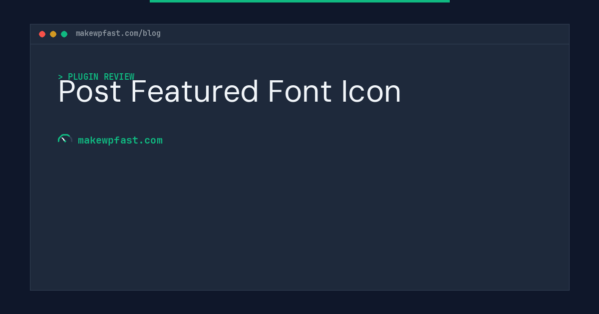 Post Featured Font Icon - MakeWPFast