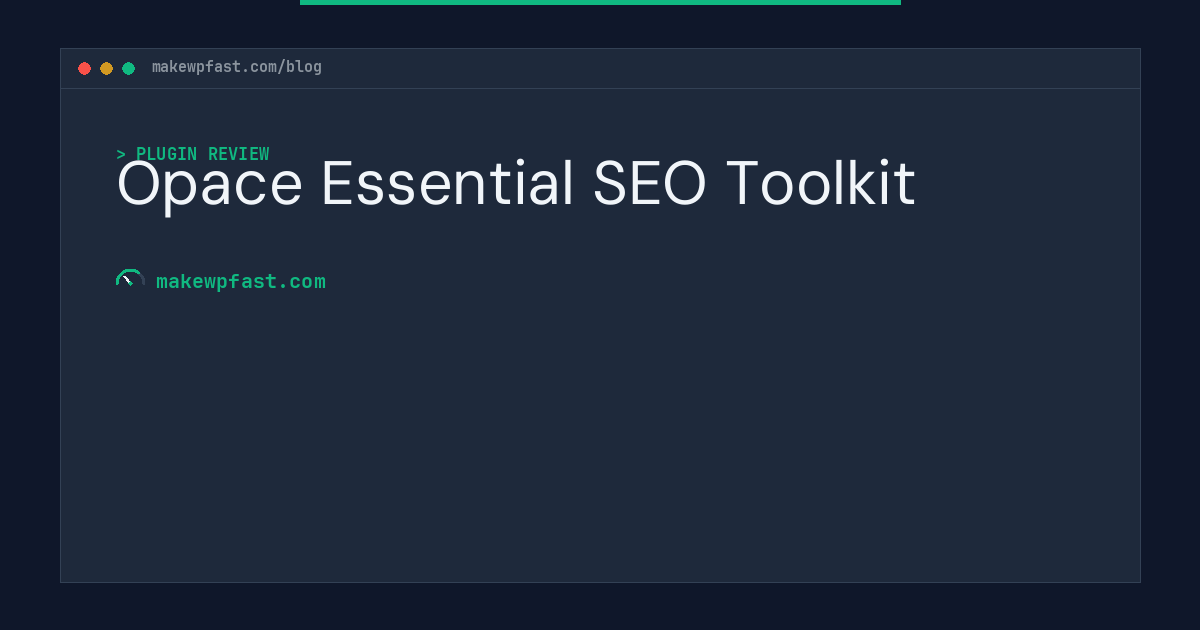 Opace Essential SEO Toolkit - MakeWPFast
