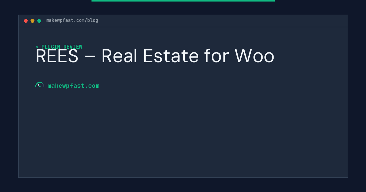 REES – Real Estate for Woo - MakeWPFast