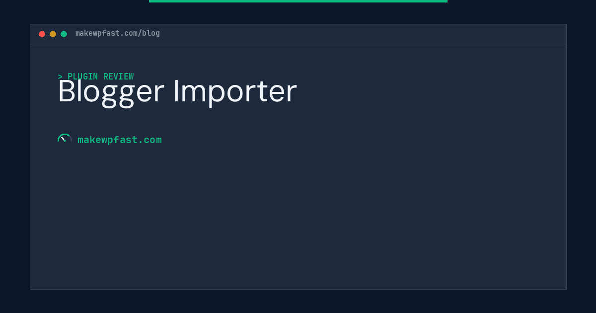 Blogger Importer - MakeWPFast