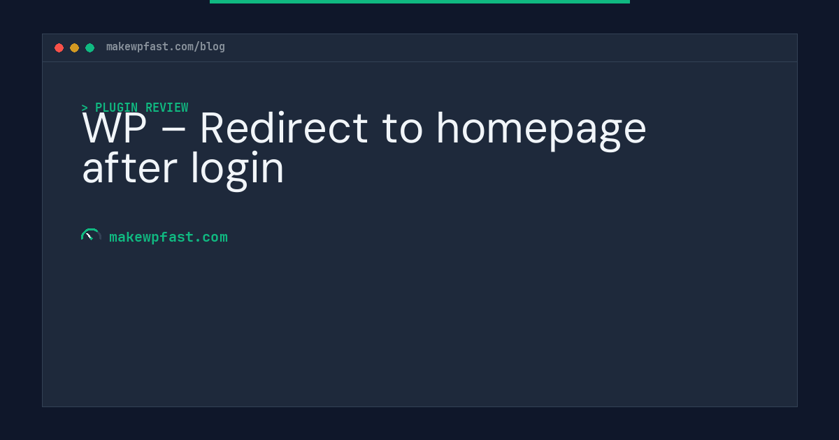 WP – Redirect to homepage after login - MakeWPFast