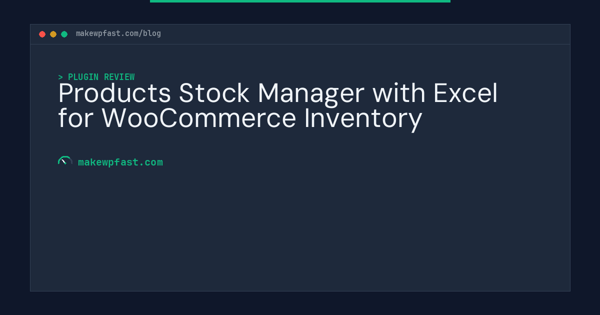 Products Stock Manager with Excel for WooCommerce Inventory - MakeWPFast
