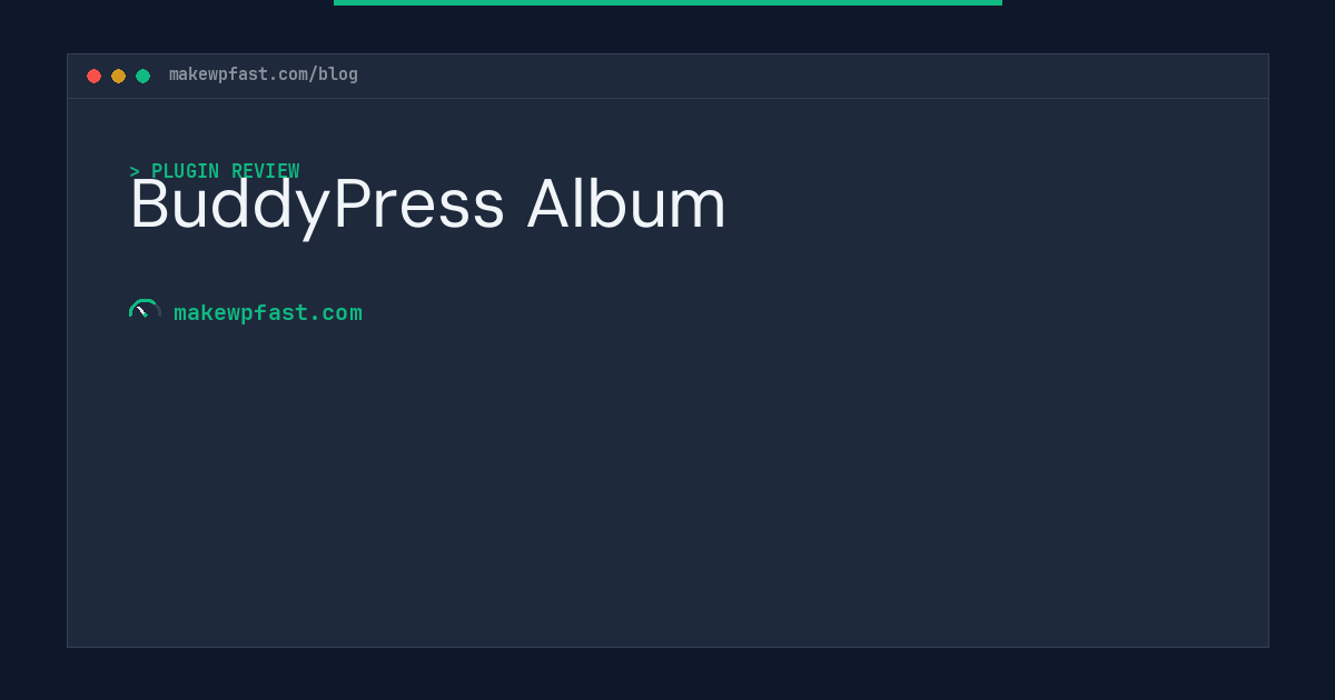 BuddyPress Album - MakeWPFast