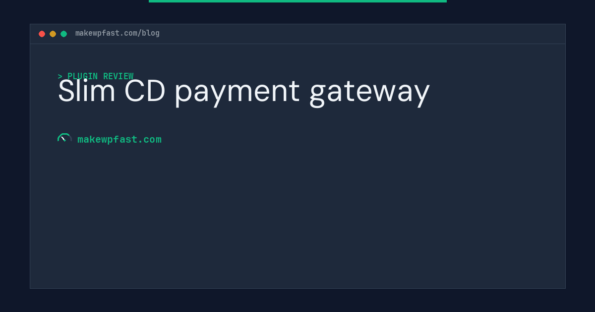Slim CD payment gateway - MakeWPFast