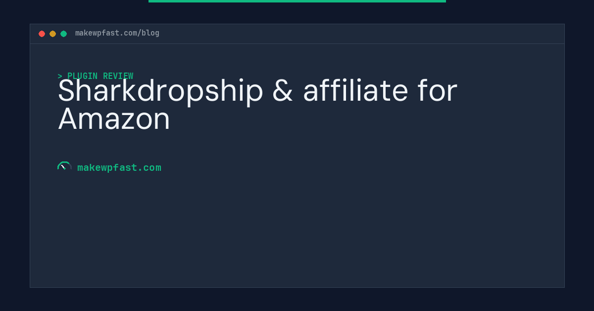 Sharkdropship & affiliate for Amazon - MakeWPFast