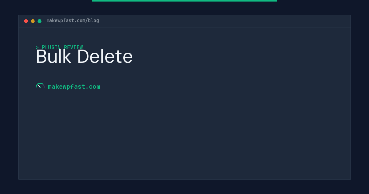Bulk Delete - MakeWPFast