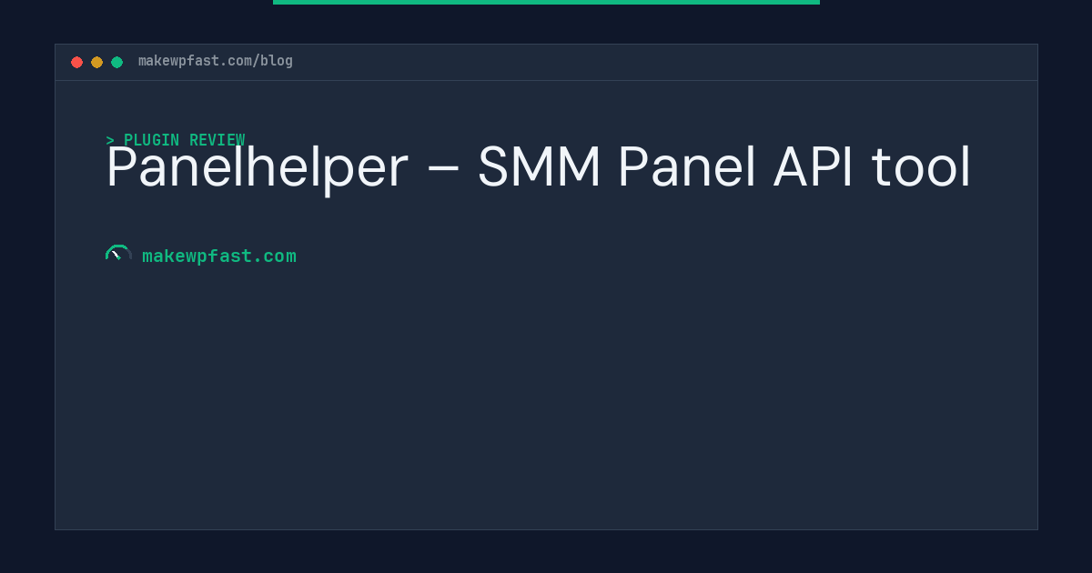 Panelhelper – SMM Panel API tool - MakeWPFast