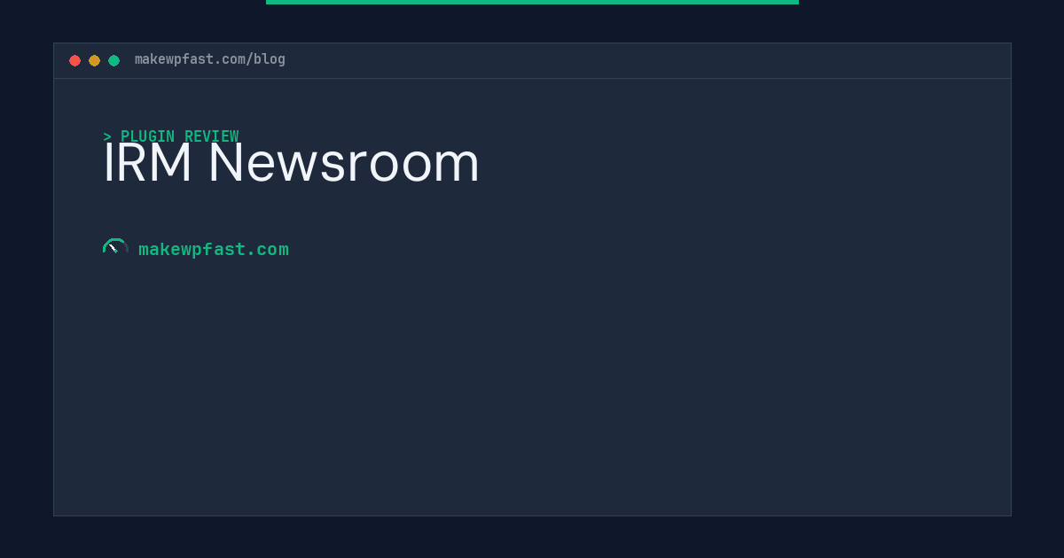 IRM Newsroom - MakeWPFast