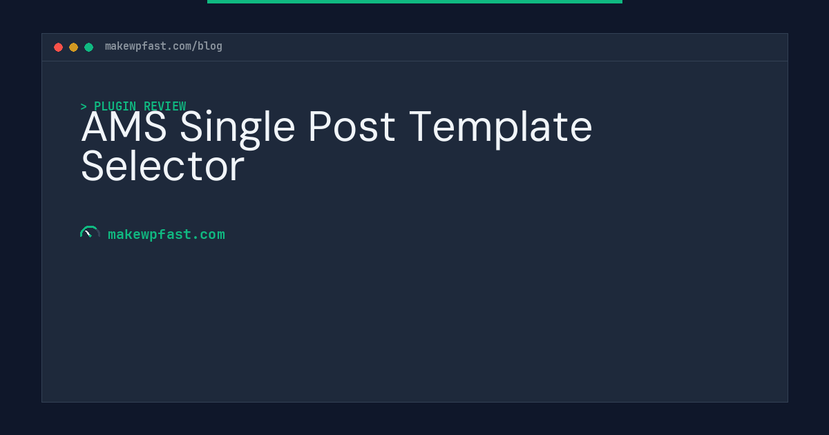 AMS Single Post Template Selector - MakeWPFast