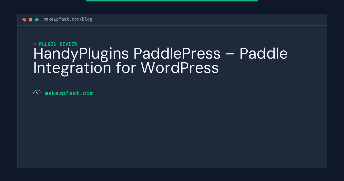 HandyPlugins PaddlePress – Paddle Integration for WordPress - MakeWPFast