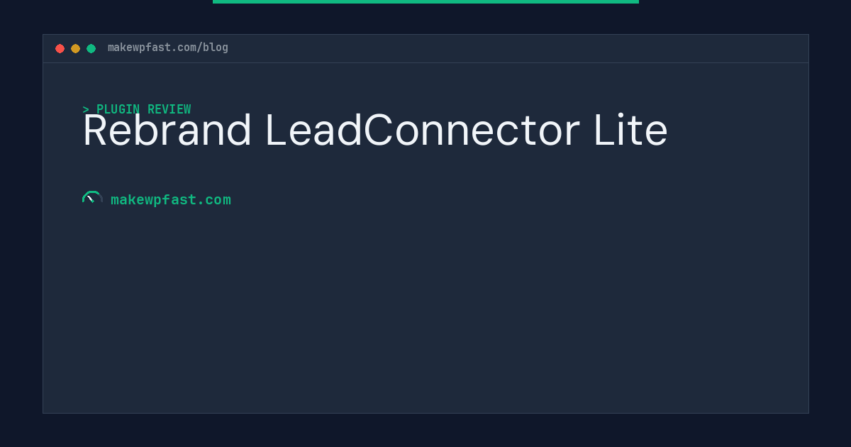 Rebrand LeadConnector Lite - MakeWPFast