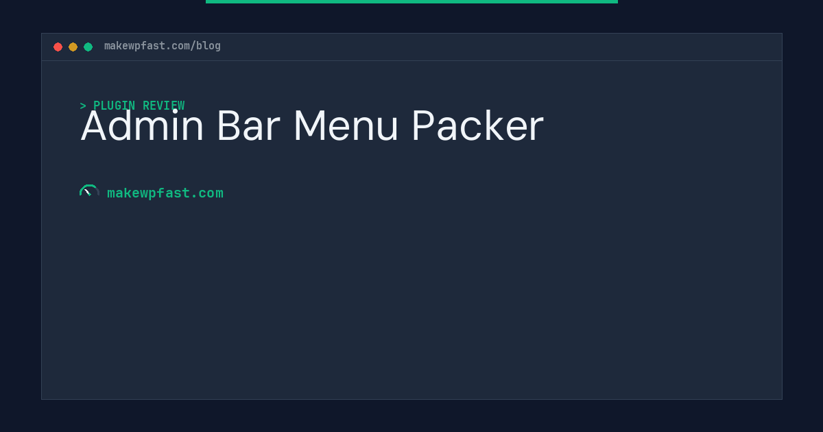 Admin Bar Menu Packer - MakeWPFast