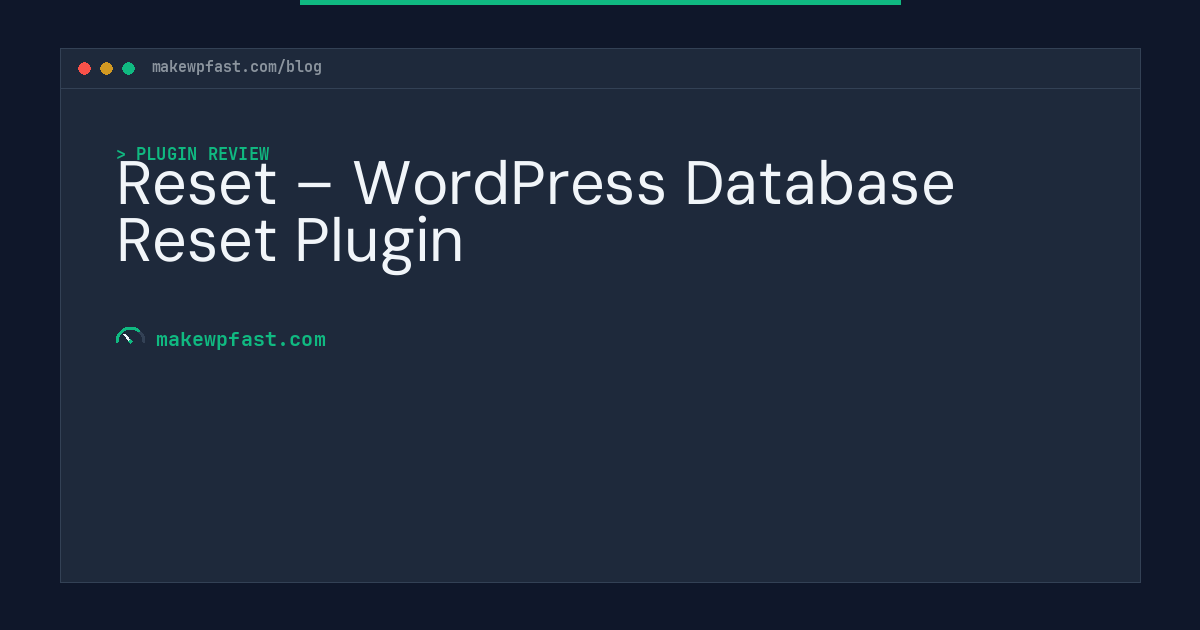 Reset – WordPress Database Reset Plugin - MakeWPFast