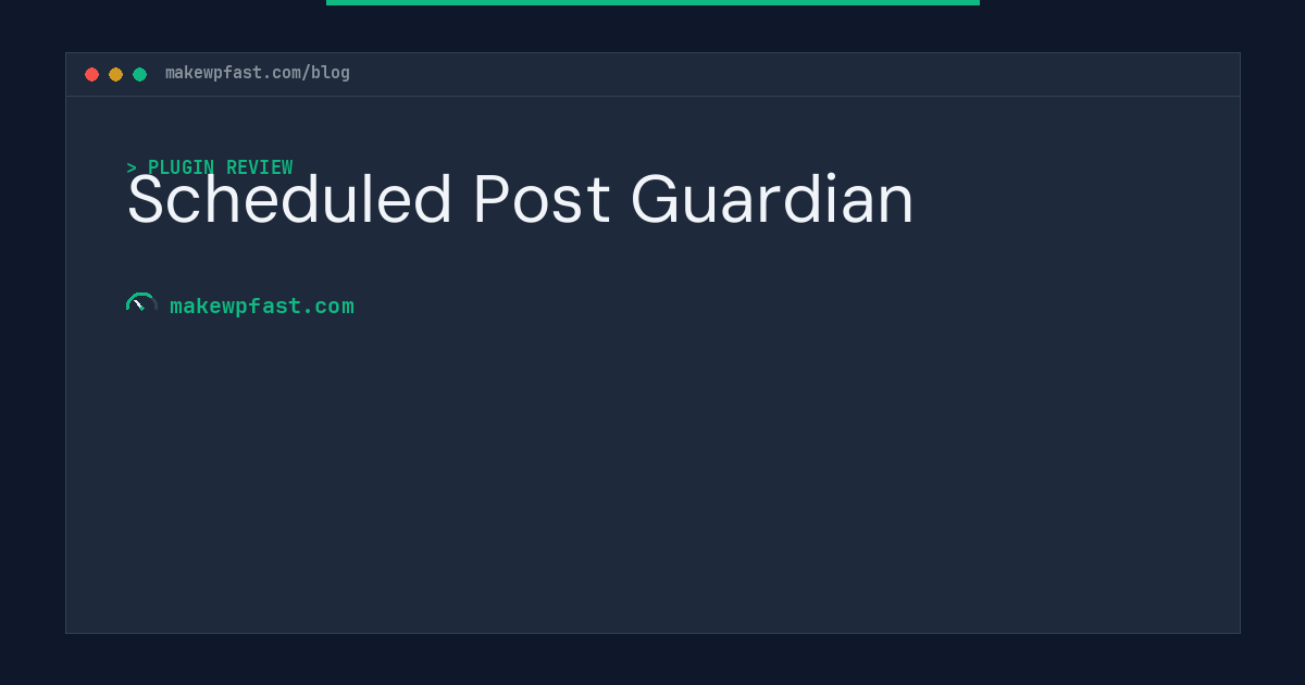 Scheduled Post Guardian - MakeWPFast