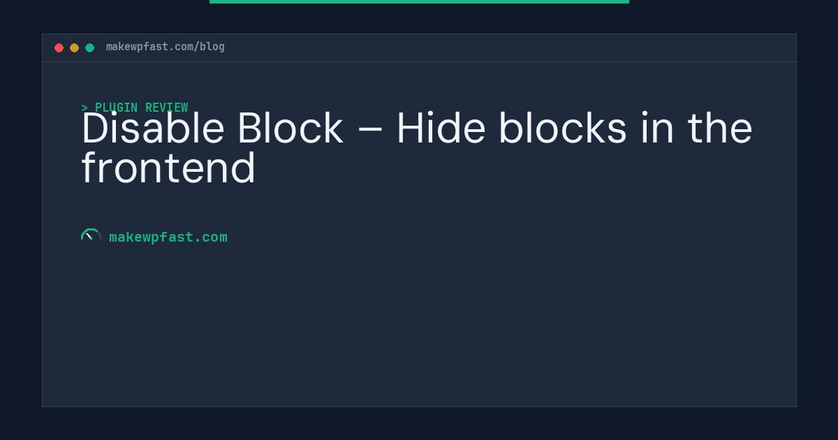 Disable Block – Hide blocks in the frontend - MakeWPFast