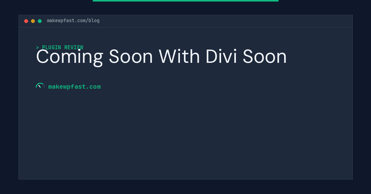 Coming Soon With Divi Soon - MakeWPFast