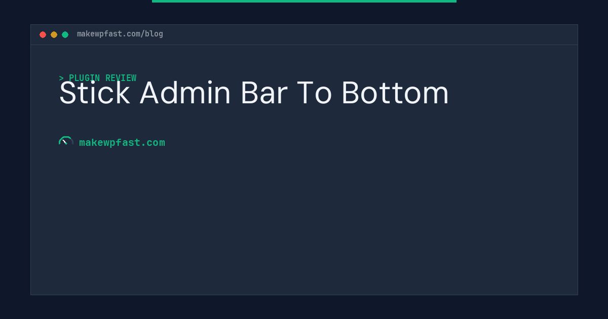 Stick Admin Bar To Bottom - MakeWPFast