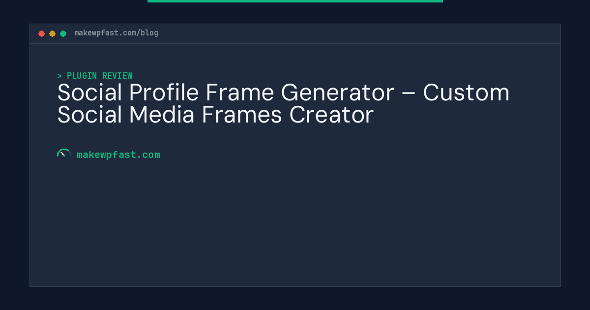Social Profile Frame Generator – Custom Social Media Frames Creator - MakeWPFast