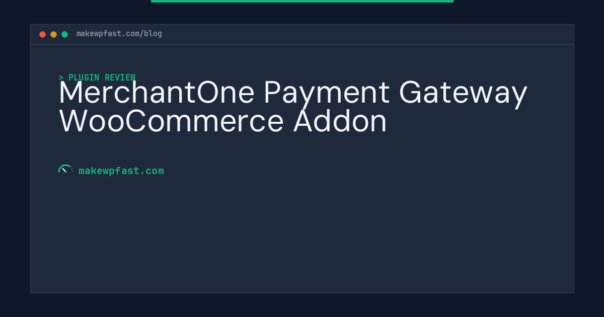 MerchantOne Payment Gateway WooCommerce Addon - MakeWPFast