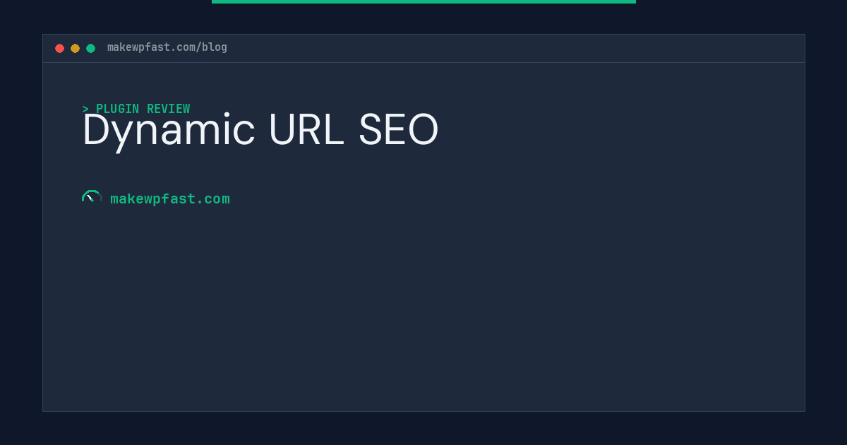 Dynamic URL SEO - MakeWPFast