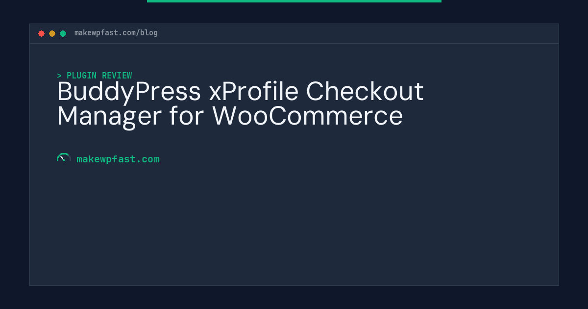 BuddyPress xProfile Checkout Manager for WooCommerce - MakeWPFast